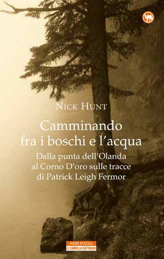 Walking the Woods and the Water published in Italian by Neri Pozza